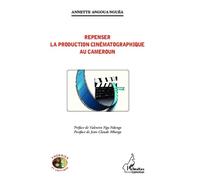 Repenser La Production Cinématographique Au Cameroun