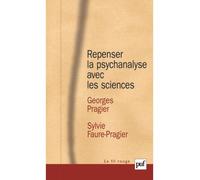 Repenser la psychanalyse avec les sciences - Sylvie Faure-Pragier - Puf - broché - Etude