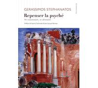 Repenser la psyché Se construire, se détruire - Stephanatos Gerassimos - D'ithaque Eds - broché - Essai