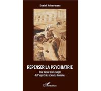 Repenser la psychiatrie: Pour mieux tenir compte de l'apport des sciences humaines