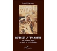 Repenser la psychiatrie Pour mieux tenir compte de l'apport des sciences humaines - Daniel Schurmans - L'harmattan - broché - Essai