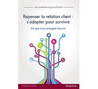 REPENSER LA RELATION CLIENT : S'ADAPTER POUR SURVIVRE, CE QUE NOUS ENSEIGNE DARWIN
