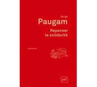 Repenser la solidarité L'apport des sciences sociales - Serge Paugam - Puf - broché - Etude