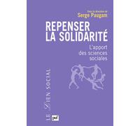 Repenser la solidarité Les apports des sciences sociales - Serge Paugam - Puf - broché - Essai