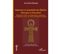 Repenser la synodalité des Églises d’Afrique et d’Occident: Résistances, défis, reconfigurations, espérances et réflexions à partir de quatre théologiens africains
