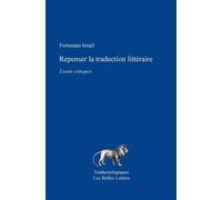 Repenser la traduction littéraire Essais critiques - Fortunato Israël - Belles Lettres - broché - Essai