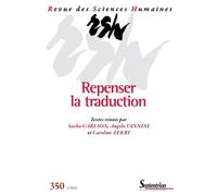 Repenser la traduction Revue des Sciences Humaines, n° 350/avril-juin 2023 - Sacha Carlson - Presses Universitaires Du Septentrion Editions - broché - Revue