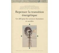 Repenser La Transition Énergétique - Un Défi Pour Les Sciences Humaines Et Sociales