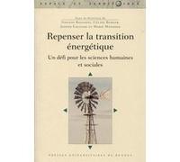Repenser La Transition Énergétique - Un Défi Pour Les Sciences Humaines Et Sociales