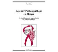 Repenser L'action Publique En Afrique - Du Sida À L'analyse De La Globalisation Des Politiques Publiques