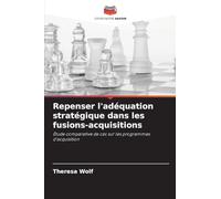 Repenser l'adéquation stratégique dans les fusions-acquisitions