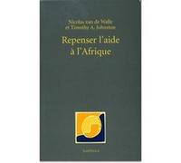 Repenser l'aide à l'Afrique Nicolas Van De Walle (Auteur), Thimoty A. Johnson (Auteur)