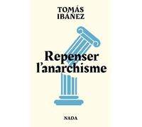 Repenser L'anarchisme - Combattre Les Dominations Au Xxie Siècle