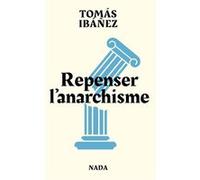Repenser l'anarchisme – Combattre les dominations au XXIe siècle