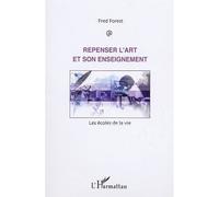 Repenser L'art Et Son Enseignement - Les Écoles De La Vie