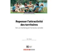Repenser l'attractivité des territoires: Vers un marketing territorial plus sensible