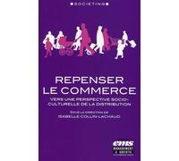 Repenser le commerce Vers une perspective socio-culturelle de la distribution. - Isabelle Collin-Lachaud - Ems Management Et Societes - broché - Etude