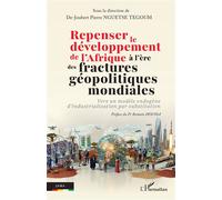 Repenser le développement de l’Afrique à l’ère des fractures géopolitiques mondiales: Vers un modèle endogène d’industrialisation par substitution