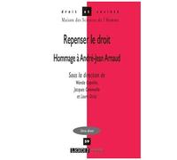 Repenser Le Droit - Hommage À André-Jean Arnaud