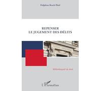 Repenser le jugement des délits - Delphine Brach-Thiel - L'harmattan - broché - Etude