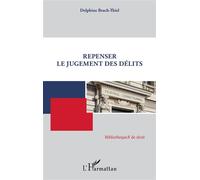 Repenser le jugement des délits - Delphine Brach-Thiel - L'harmattan - broché - Etude