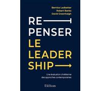 Repenser le leadership Une évaluation chrétienne des approches contemporaines