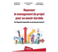 Repenser Le Management De Projet Pour Un Avenir Durable - De L'équation Impossible Au Miracle Permanent !