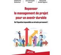 Repenser le management de projet pour un avenir durable: De l'équation impossible au miracle permanent !