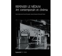 Repenser le médium Art contemporain et cinéma - Larisa Dryansky - Presses Du Reel - broché - Essai