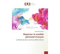 Repenser le modèle périnatal français - Isabelle DERRENDINGER - Universitaires Europeennes - broché - Livre