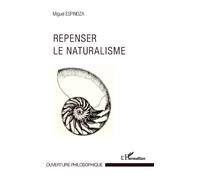 Repenser le naturalisme - Miguel Espinoza - L'harmattan - broché - Essai