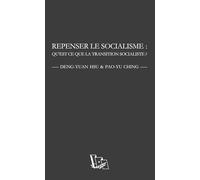 Repenser le socialisme: Qu'est-ce que la transition socialiste ?