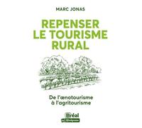 Repenser Le Tourisme Rural - De L'oenotourisme À L'agritourisme