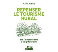 Repenser le tourisme rural De l'oenotourisme à l'agritourisme - Marc Jonas - Bréal - broché - Etude