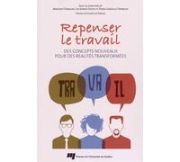 Repenser Le Travail - Des Concepts Nouveaux Pour Des Réalités Transformées