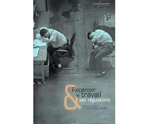 REPENSER LE TRAVAIL ET SES REGULATIONS