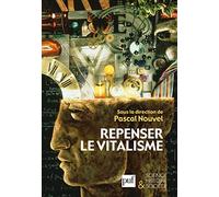 Repenser le vitalisme: Histoire et philosophie du vitalisme
