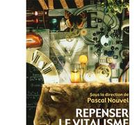 Repenser le vitalisme: Histoire et philosophie du vitalisme