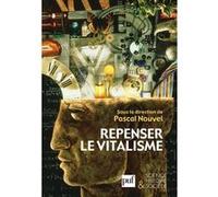 Repenser le vitalisme: Histoire et philosophie du vitalisme