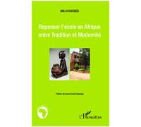 Repenser l'école en Afrique entre Tradition et Modernité - Miki Kasongo - L'harmattan - broché - Essai