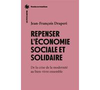 Repenser l'économie sociale et solidaire - De la crise de la modernité au bien-vivre ensemble. - Jean-François Draperi - Les Petits Matins - broché - Essai