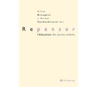Repenser l'éducation des jeunes enfants Deuxième tirage - Gilles Brougère - Peter Lang - broché - Essai