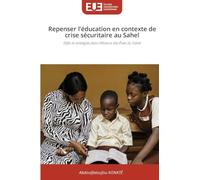 Repenser l'éducation en contexte de crise sécuritaire au Sahel: Défis et stratégies dans l'Alliance des États du Sahel