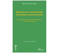Repenser Les Communautés Ecclésiales Vivantes De Base - Perspectives D'une Nouvelle Évangélisation En Contexte Congolais