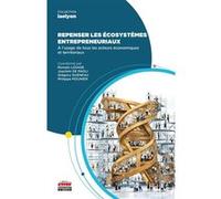 Repenser les écosystèmes entrepreneuriaux Romain Lesage (Auteur), Joachim De Paoli (Auteur), Grégory Guéneau (Auteur), Philippe Mounier (Auteur)