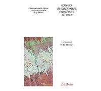 Repenser les fondements humanistes du soin Repères pour une éthique pluriprofessionnelle du quotidien - Walter Hesbeen - Seli Arslan - broché - Guide