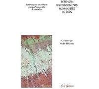Repenser les fondements humanistes du soin Walter Hesbeen (Coordination éditoriale)