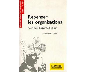 Repenser les organisations: Pour que diriger soit un art