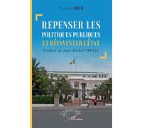 Mor Seck – Repenser les politiques publiques et réinventer l'État – Essai – Broché