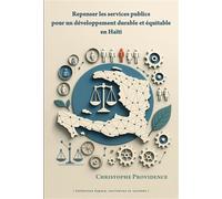 Repenser les services publics pour un développement durable et équitable en Haïti - Christophe Providence - Pu.des Antilles - broché - Etude